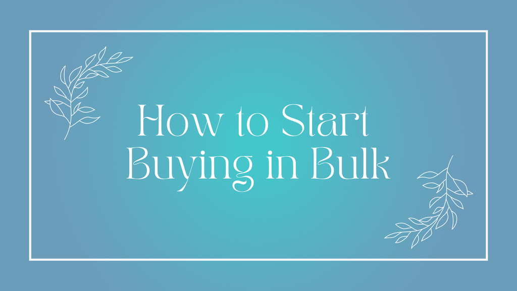 How to Start Buying in Bulk